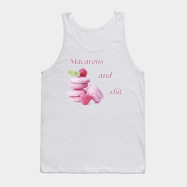 Macarons and Shit Tank Top by puellaignava